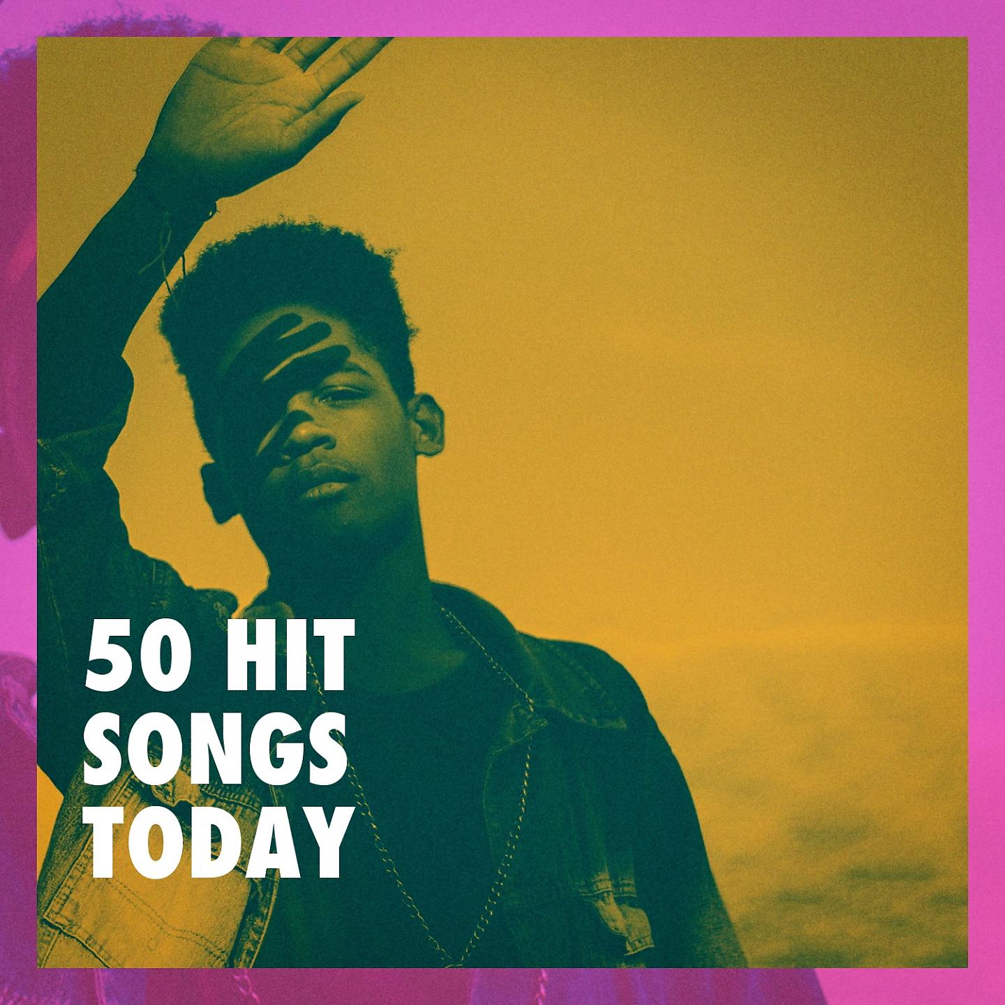 Постер альбома 50 Hit Songs Today