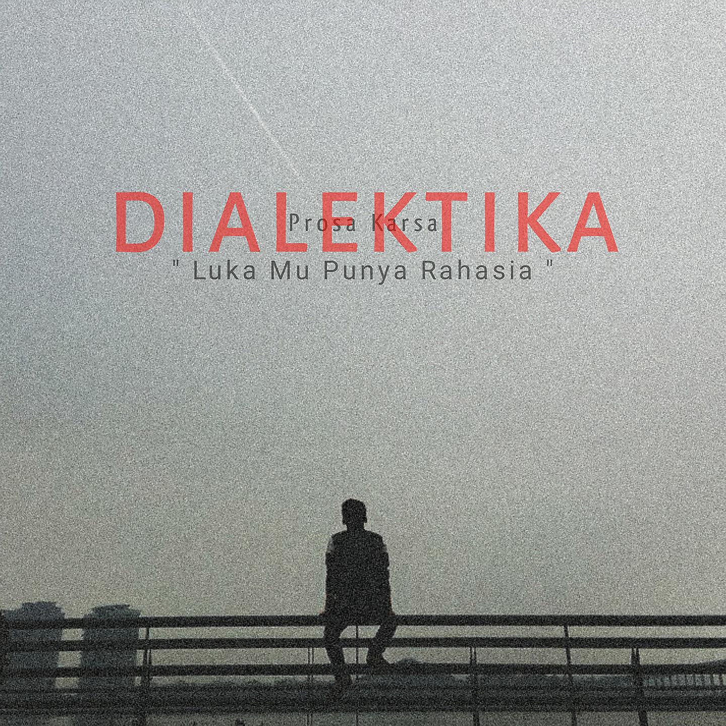 Постер альбома DIALEKTIKA 'Luka Mu Punya Rahasia'
