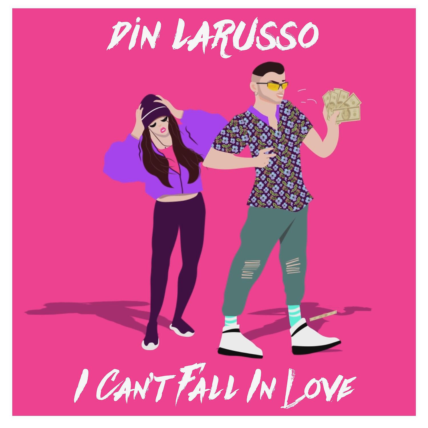 Din Larusso - I Can't Fall In Love