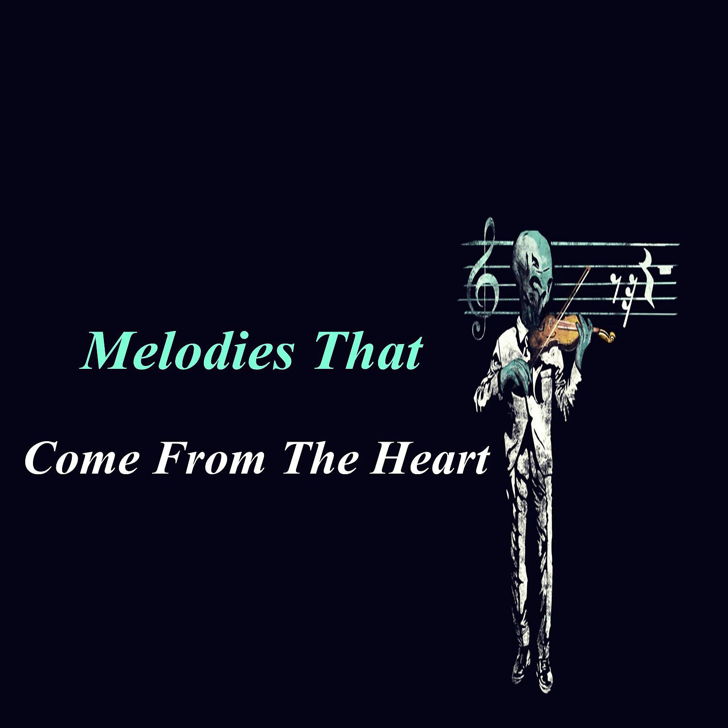 Постер альбома Melodies that Come from the Heart