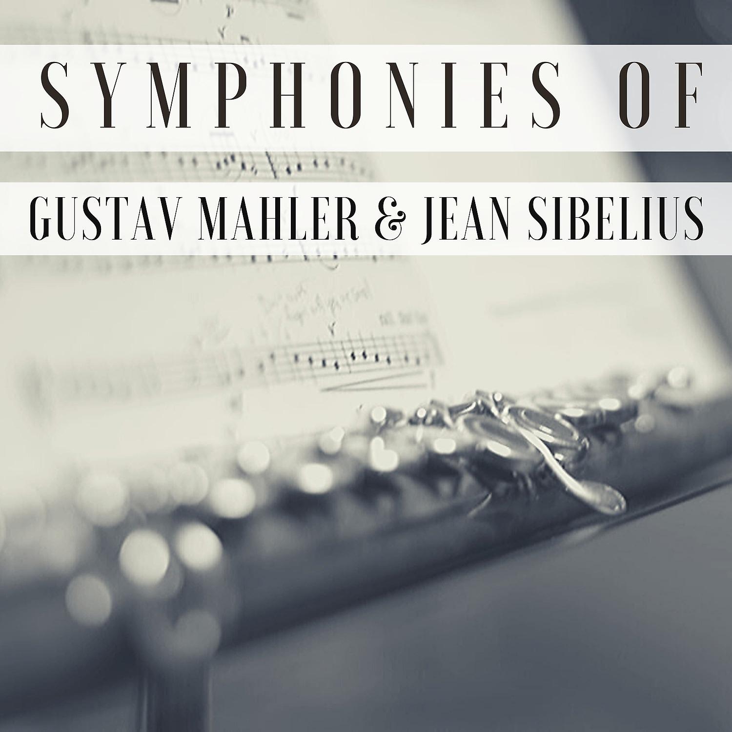Постер альбома Symphonies of Gustav Mahler & Jean Sibelius