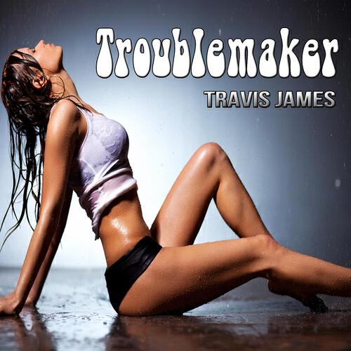 Travis James - Troublemaker (Fusion Version)