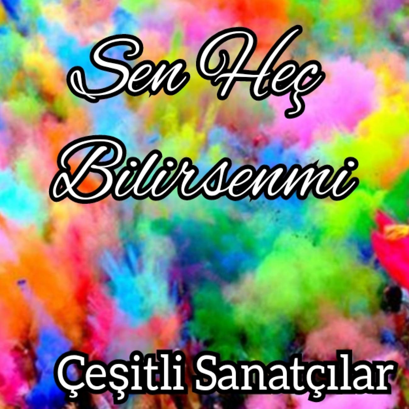 Постер альбома Sen Heç Bilirsenmi