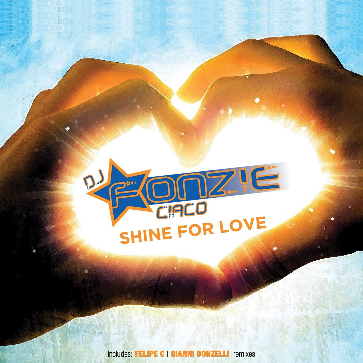DJ Fonzie Ciaco - Shine for Love (Felipe C Remix)