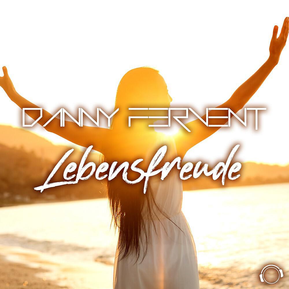 Danny Fervent - Lebensfreude (Extended Mix)