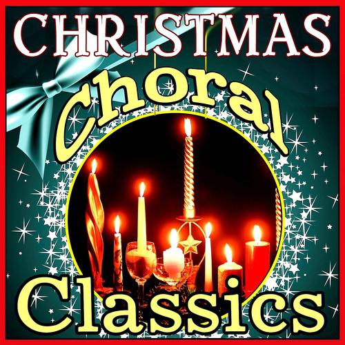 Постер альбома Christmas Choral Classics
