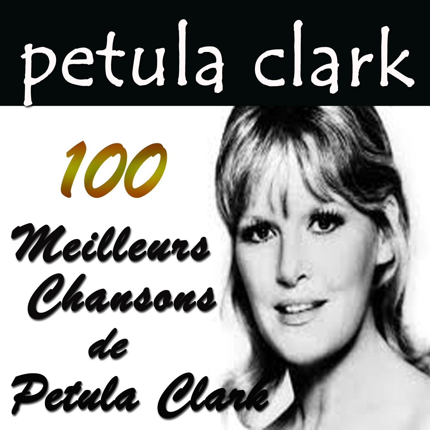 Постер альбома 100 Meilleurs Chansons De Petula Clark