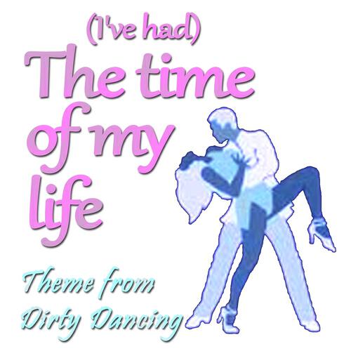 The Big Stars - (I've Had) the Time of My Life (Theme from Dirty Dancing)