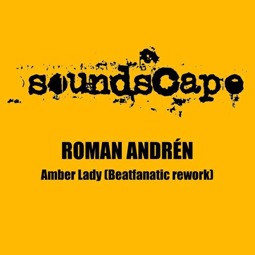 Roman Andren - Amber Lady (Beatfanatic Rework)