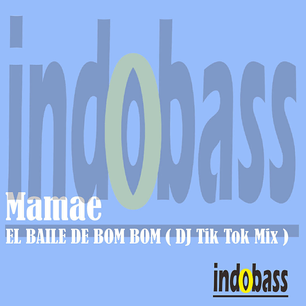 Mamae - EL BAILE DE BOM BOM (DJ Tik Tok Mix)