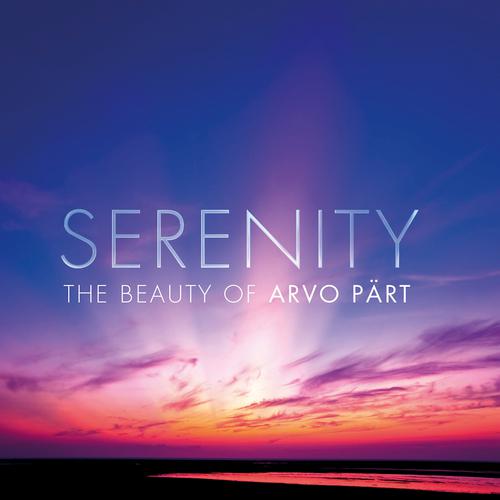Постер альбома Serenity - The Beauty Of Arvo Pärt