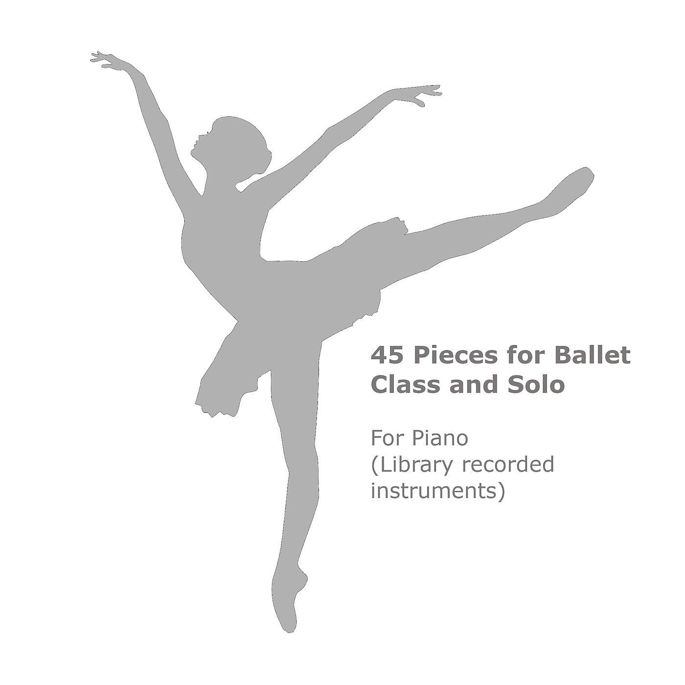 Постер альбома 45 Pieces for Ballet Class and Solo