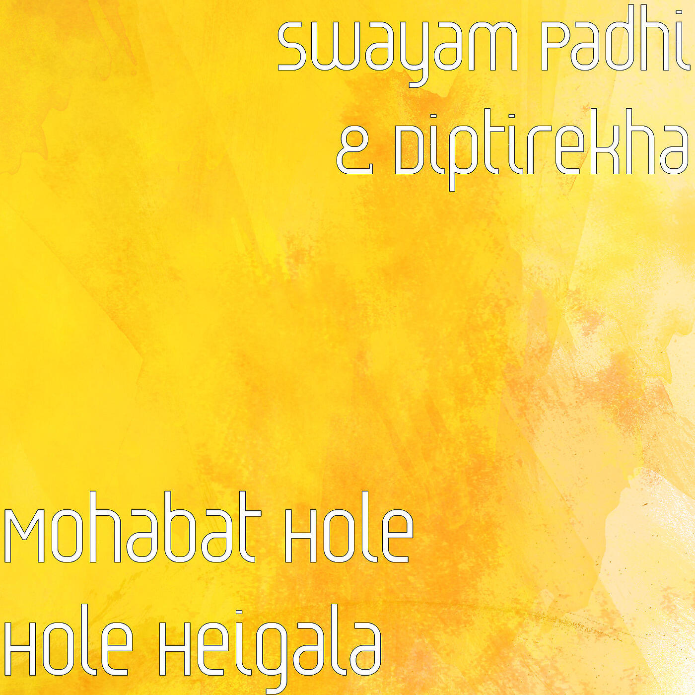 Swayam Padhi - Mohabat Hole Hole Heigala