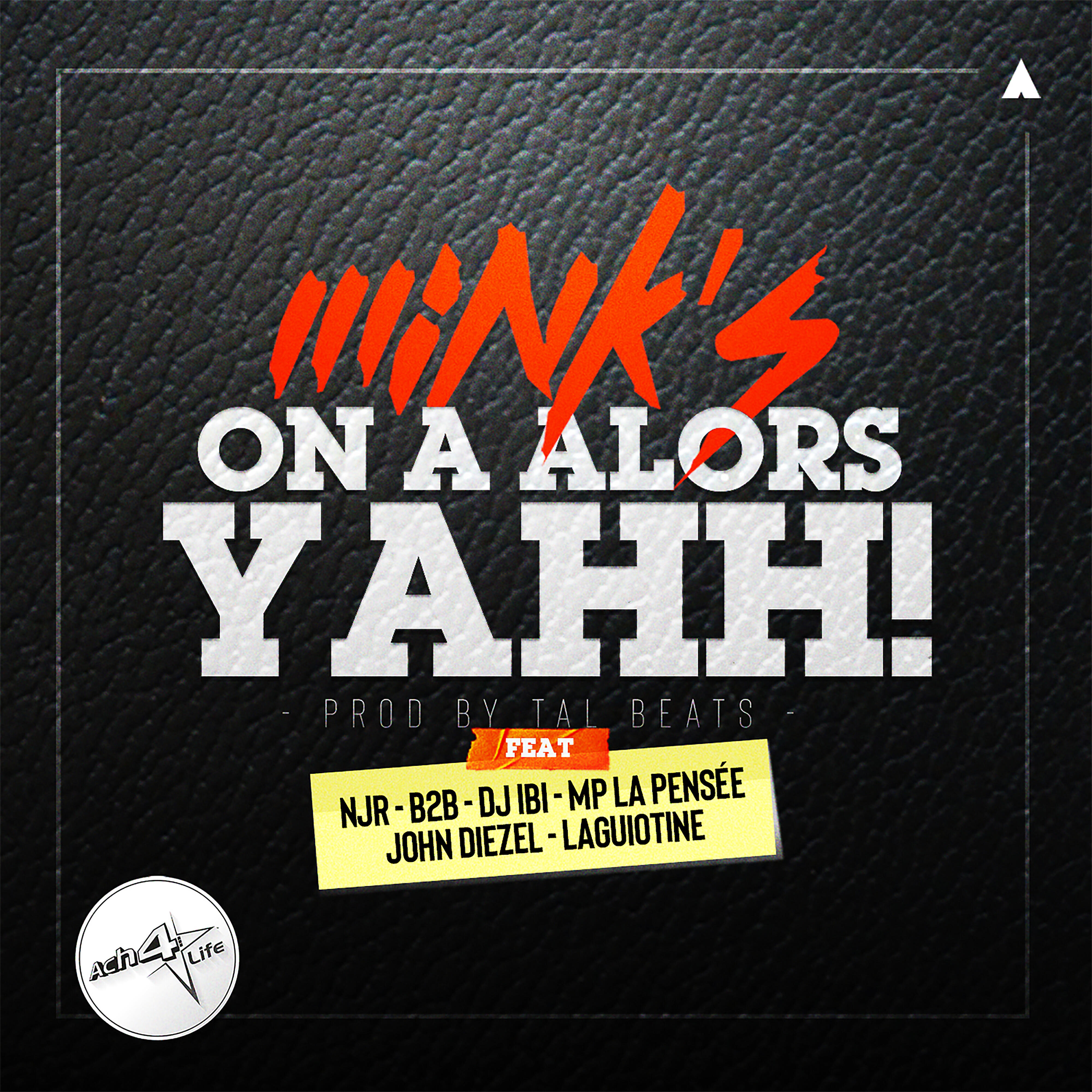 Mink's - On A Alors Yahh! (feat. NJR, B2B, DJ Ibi, Mp La Pensée, John Diezel & Laguiotine)