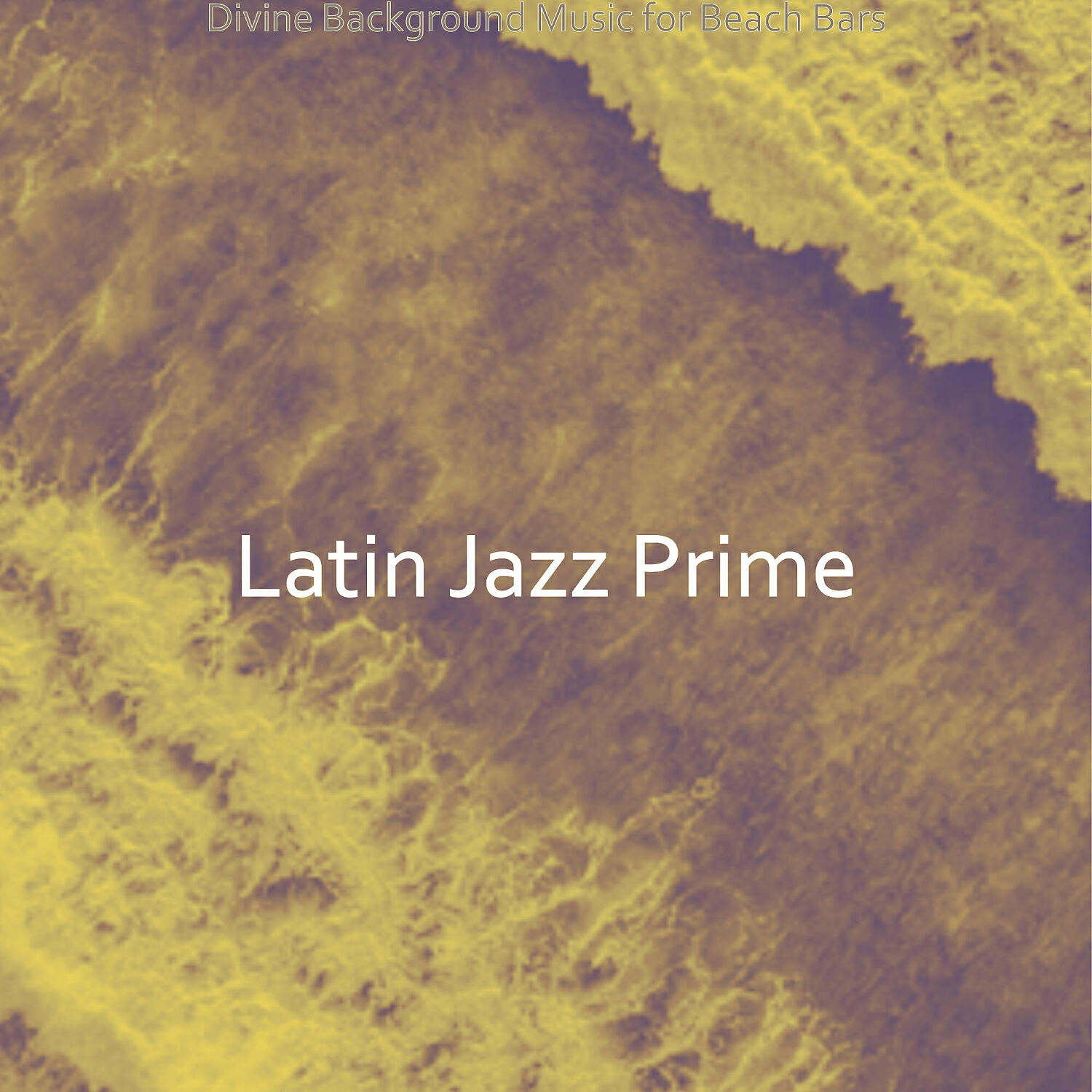 Latin Jazz Prime - Glorious Moods for Beachside Cafes