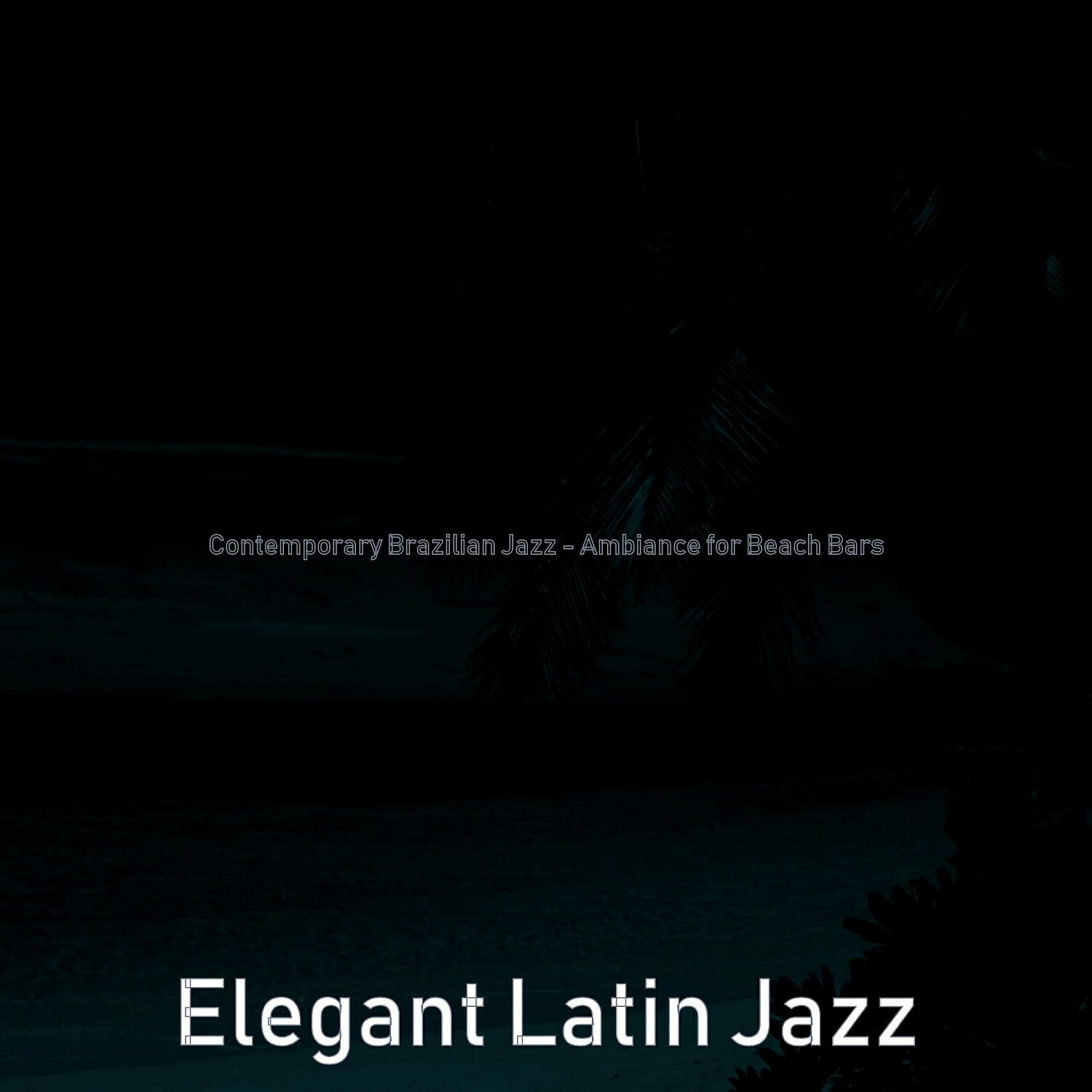 Elegant Latin Jazz - Sensational Moods for Great Restaurants
