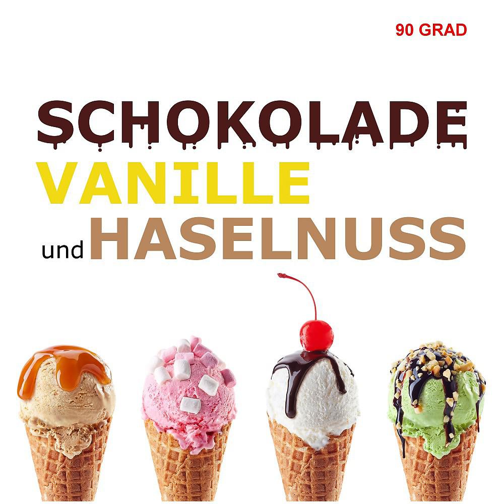 Постер альбома Schokolade Vanille und Haselnuss (Das Eiscreme Lied)