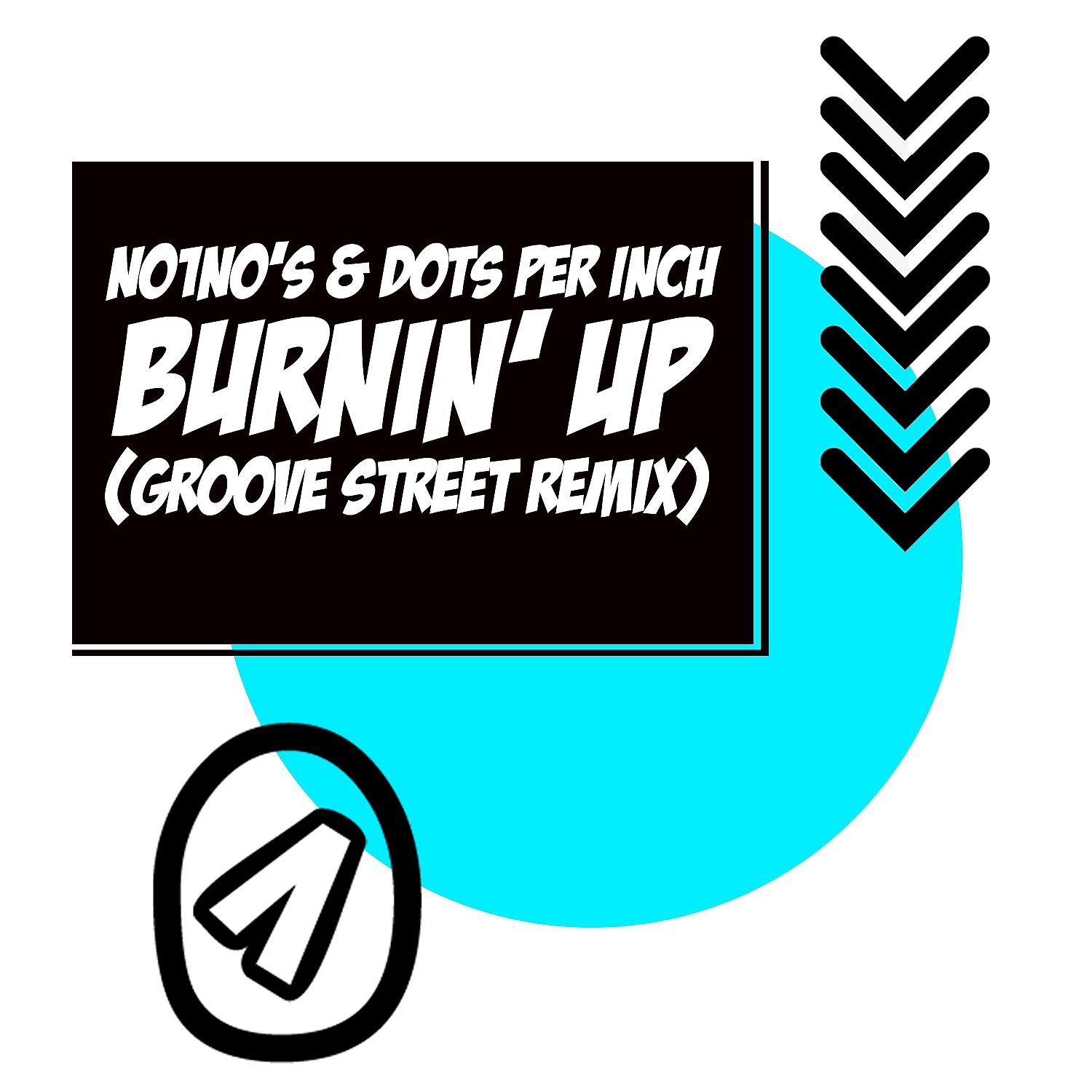 Постер альбома Burnin' Up (Groove Street Remix)