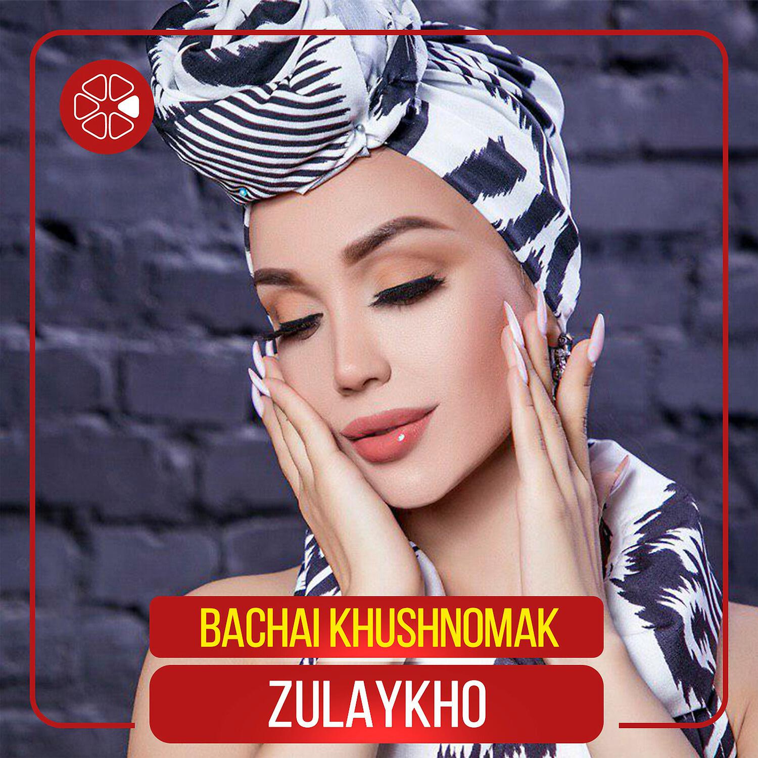Zulaykho - Bachai Khushnomak