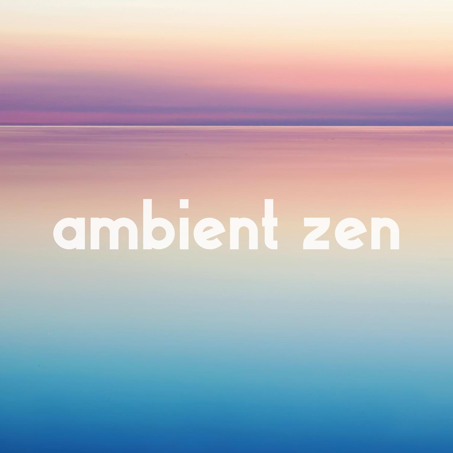 Постер альбома Ambient Zen