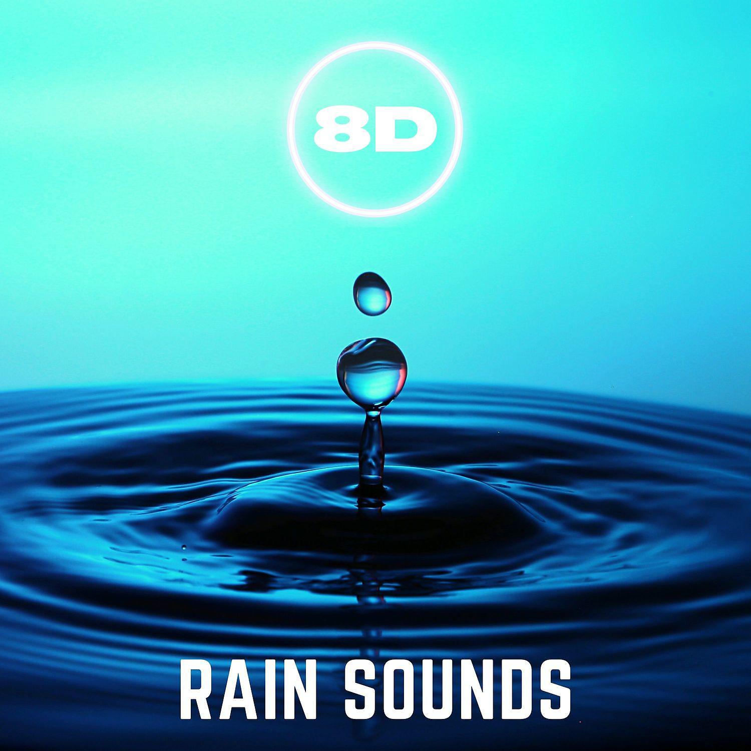 Постер альбома 8D Rain Sounds: Relaxing Nature Sounds for Meditation, Spa & Sleep