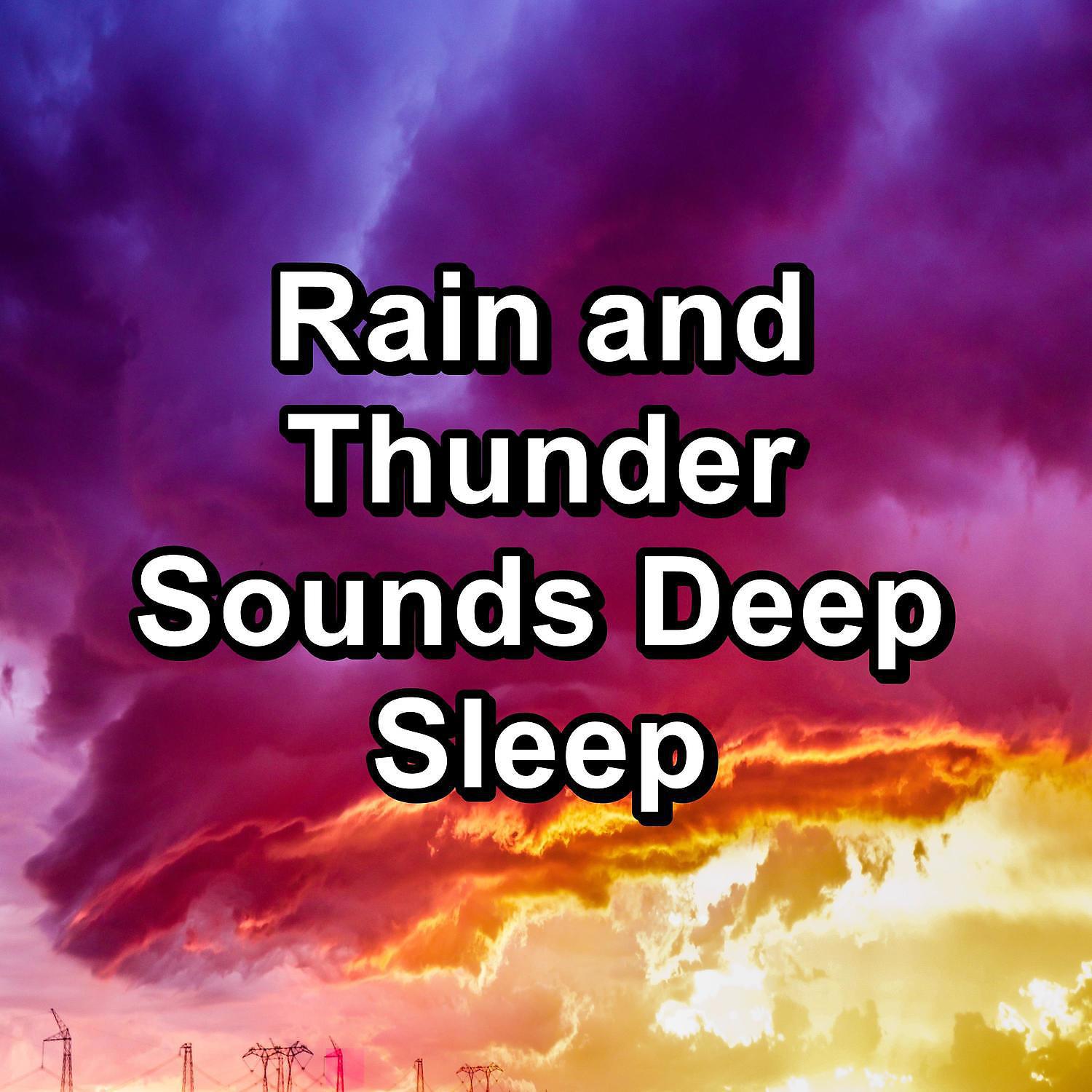 Постер альбома Rain and Thunder Sounds Deep Sleep