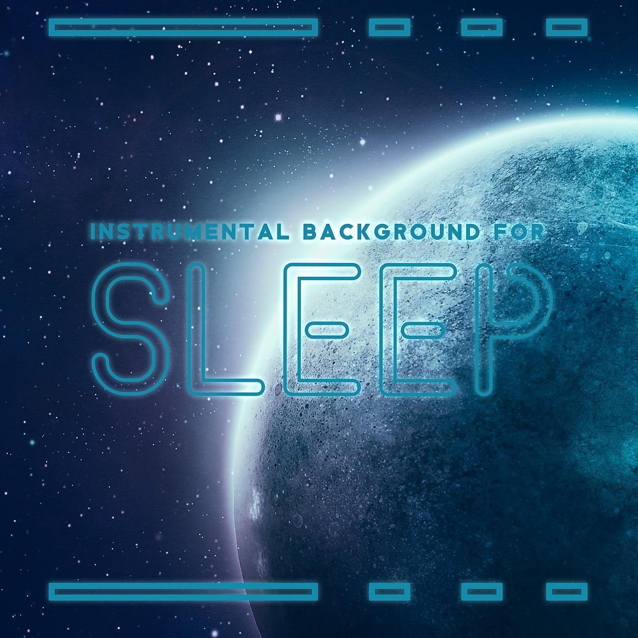 Постер альбома Instrumental Background for Sleep