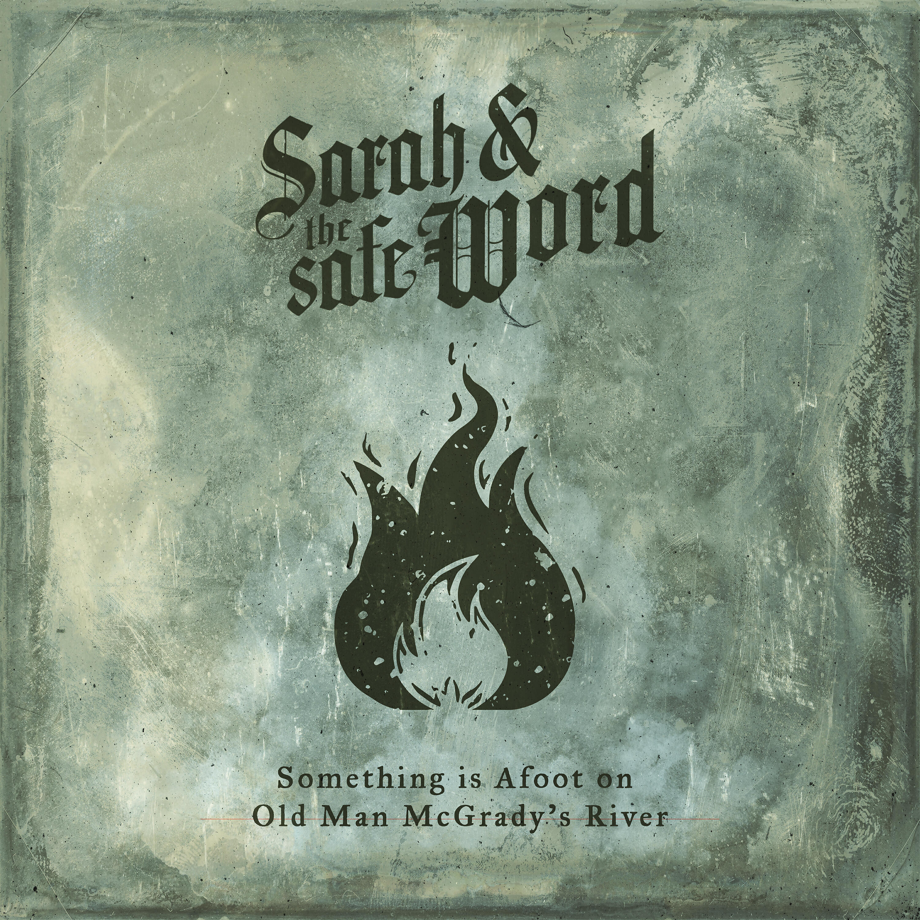 Sarah and the Safe Word - Something is Afoot on Old Man McGrady's River