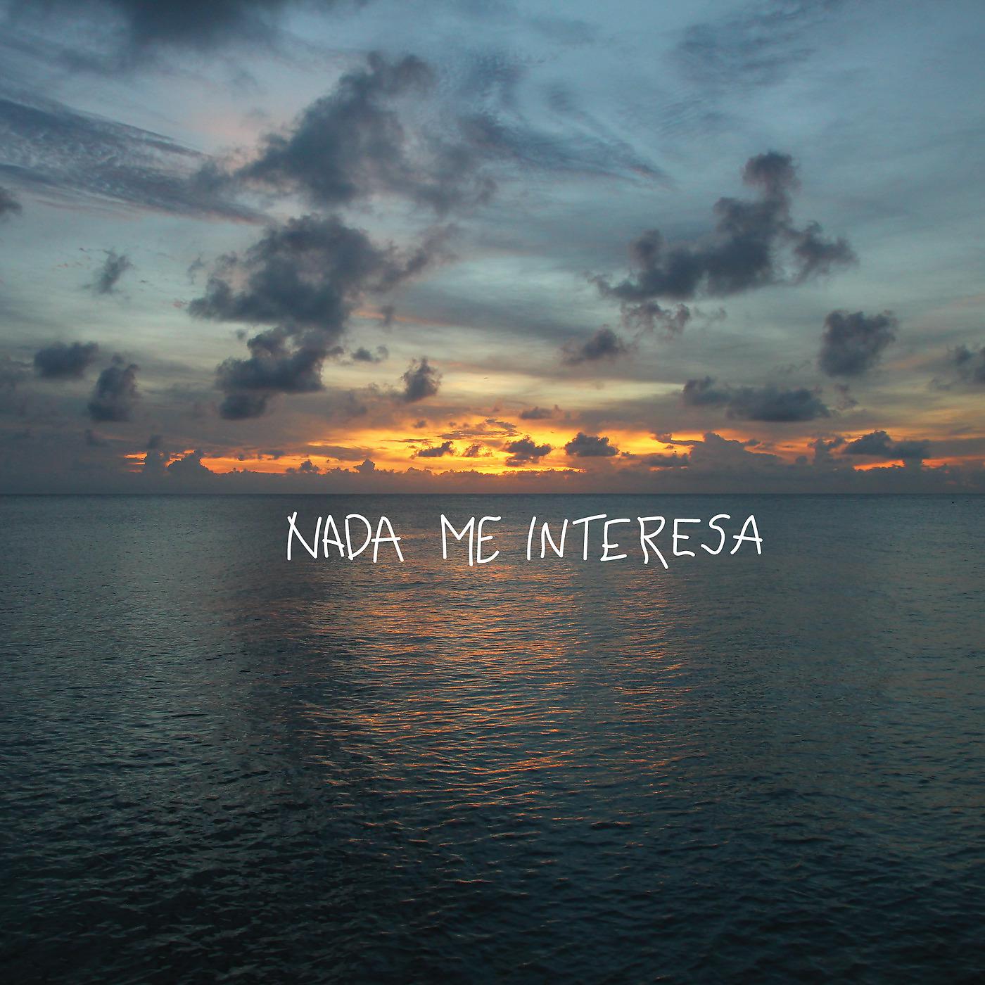 Постер альбома Nada Me Interesa