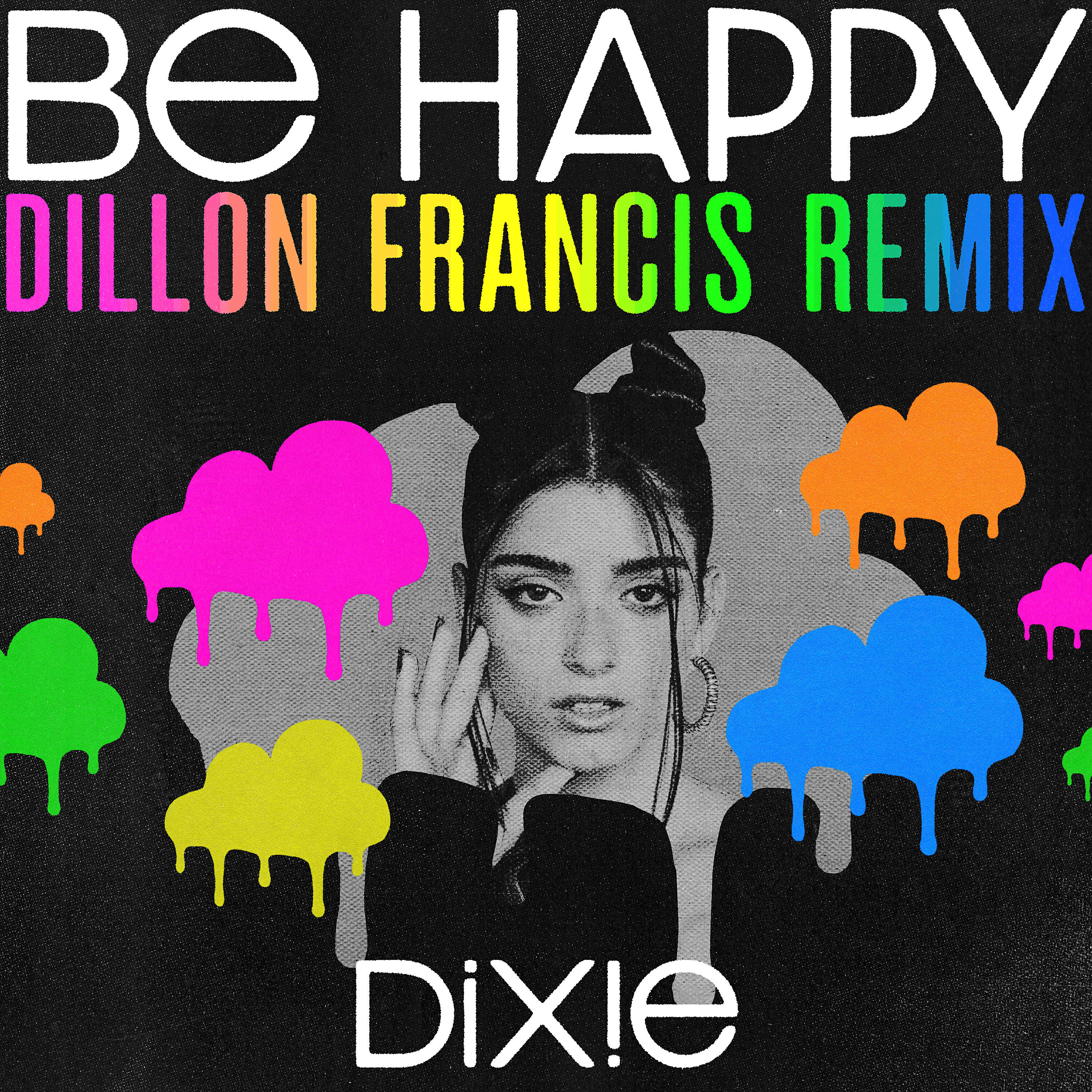 Dixie D'Amelio - Be Happy (Dillon Francis Remix)