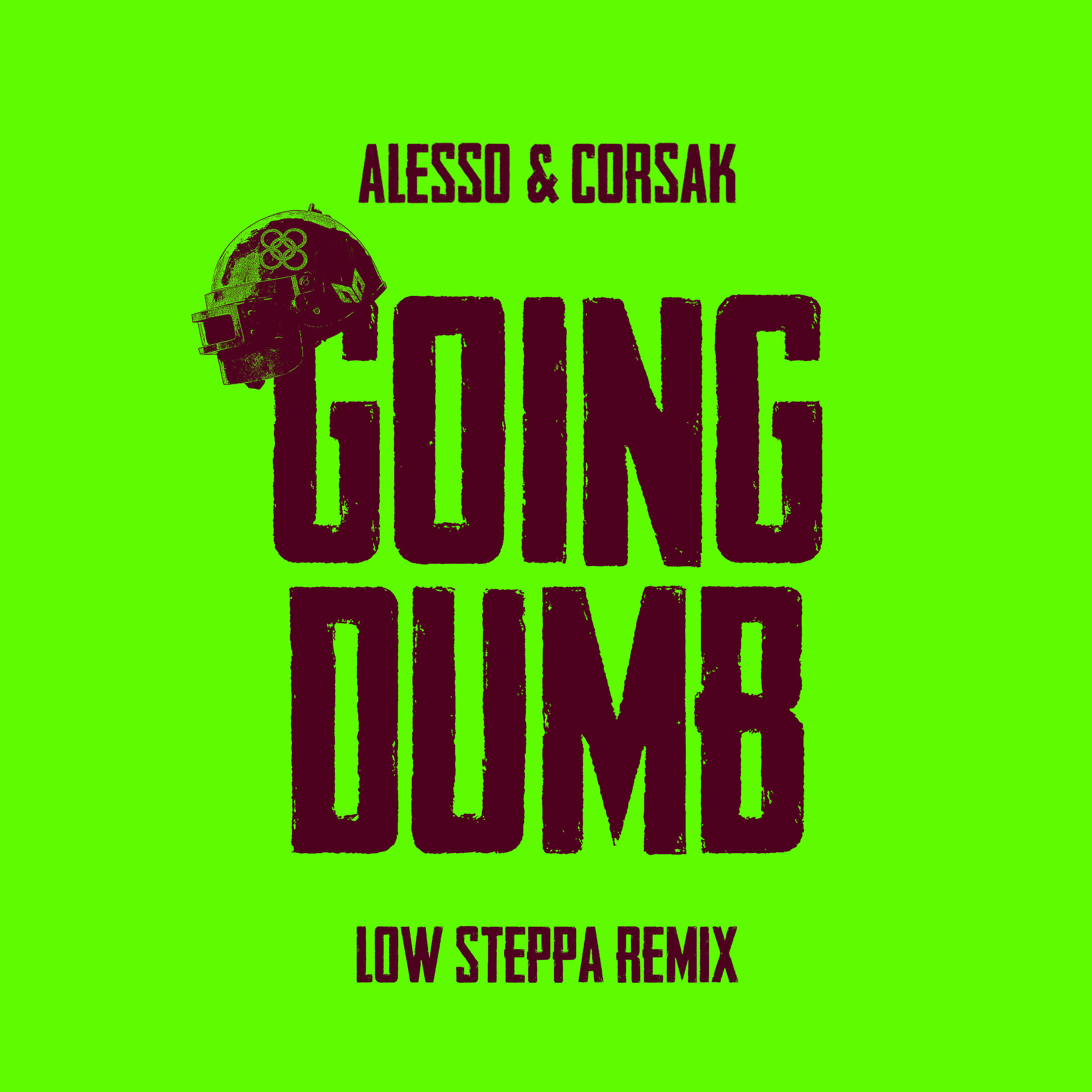 Alesso - Going Dumb (Low Steppa Remix)