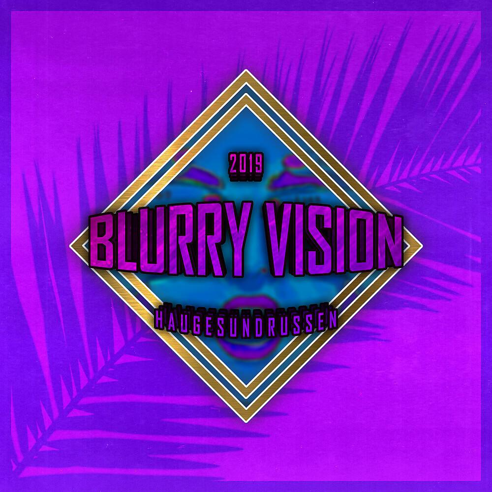 Постер альбома Blurry Vision 2019