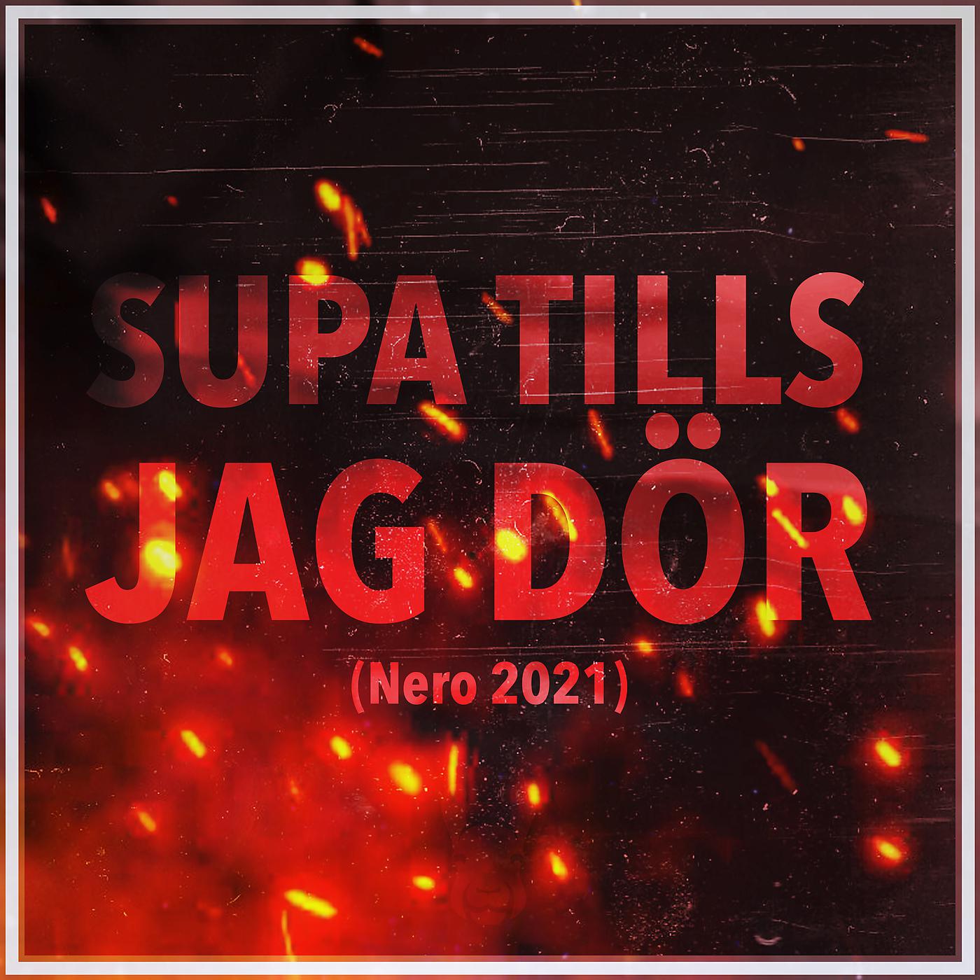 Постер альбома Supa Tills Jag Dör (Nero 2021)