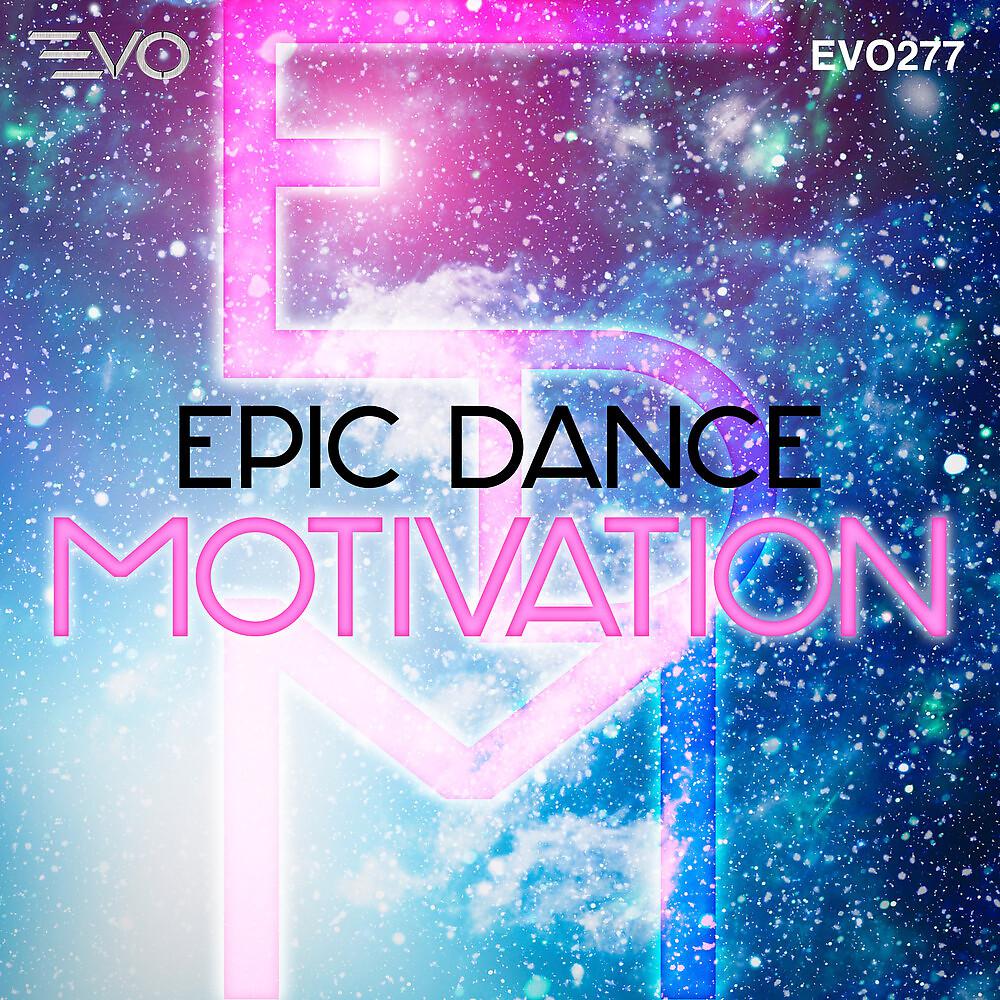 Постер альбома Epic Dance Motivation