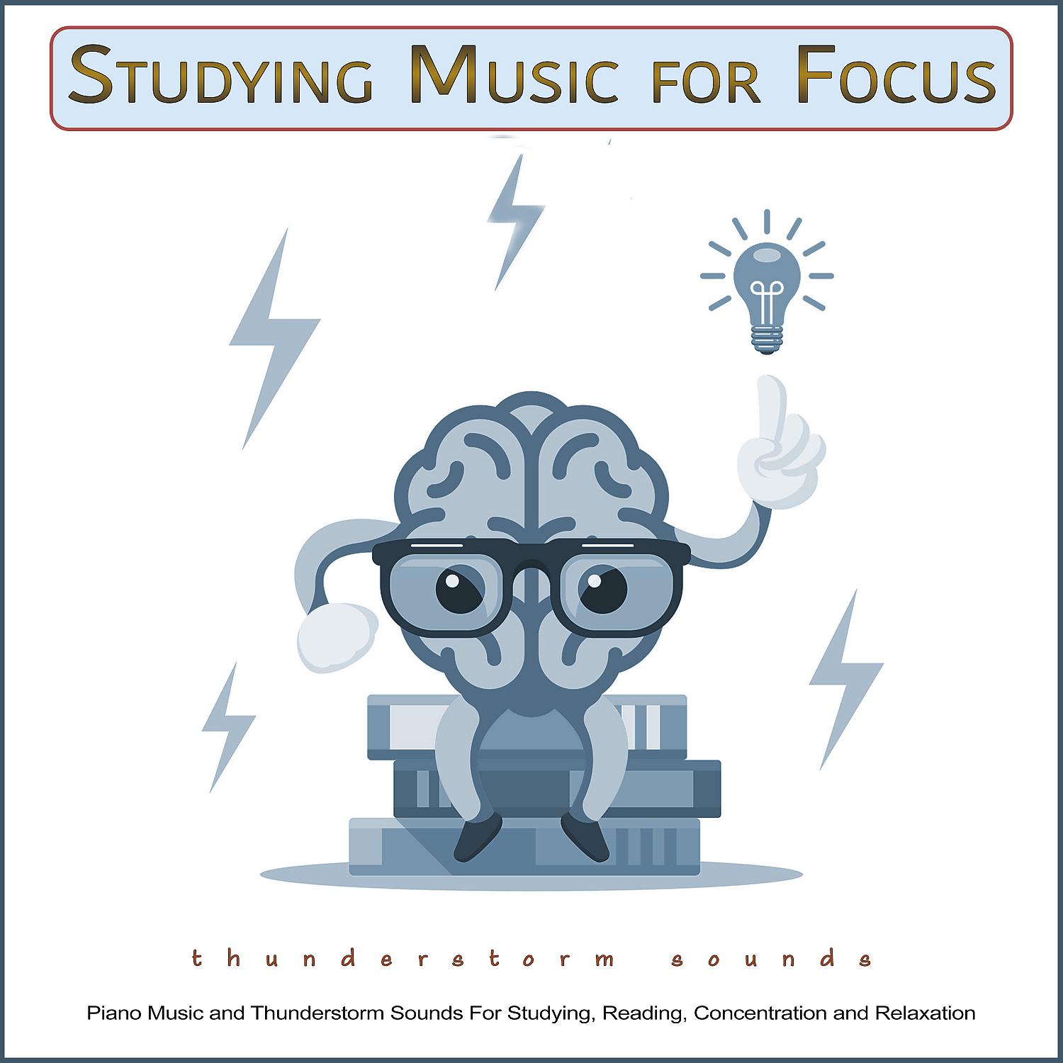 Постер альбома Studying Music for Focus: Piano Music and Thunderstorm Sounds For Studying, Reading, Concentration and Relaxation
