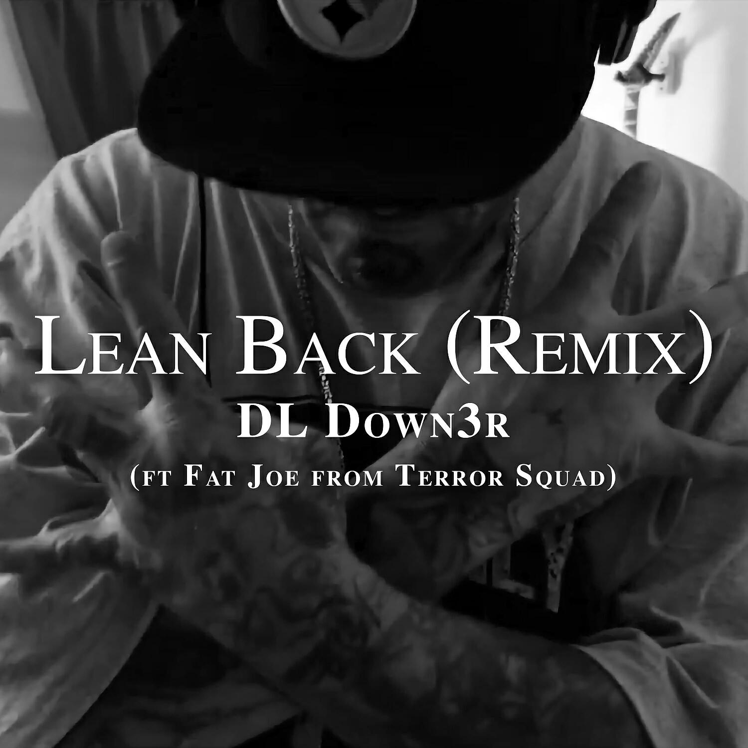 DL Down3r - Lean Back (feat. Fat Joe) (Remix)