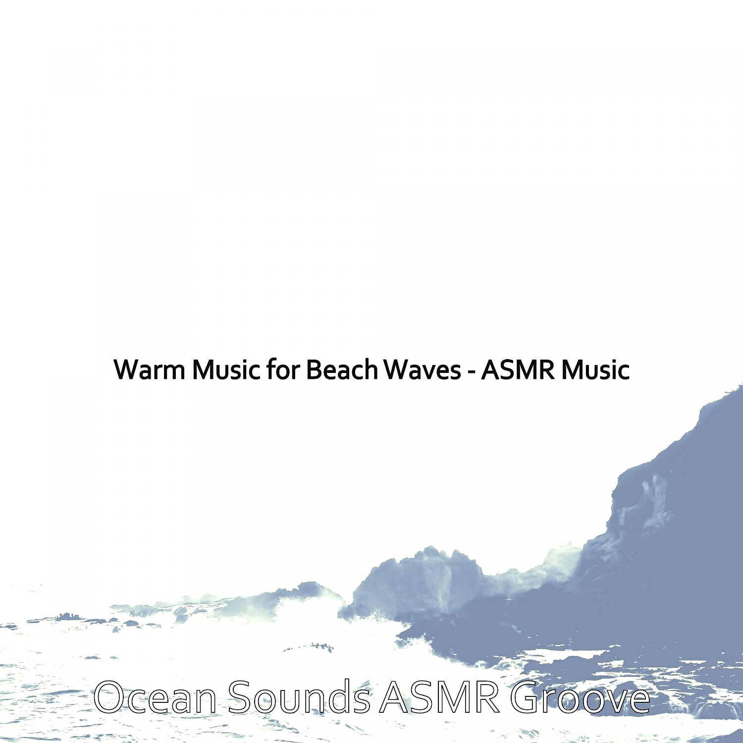 Ocean Sounds ASMR Groove - Music with Ocean Sounds Soundtrack for Rejuvenating Waves