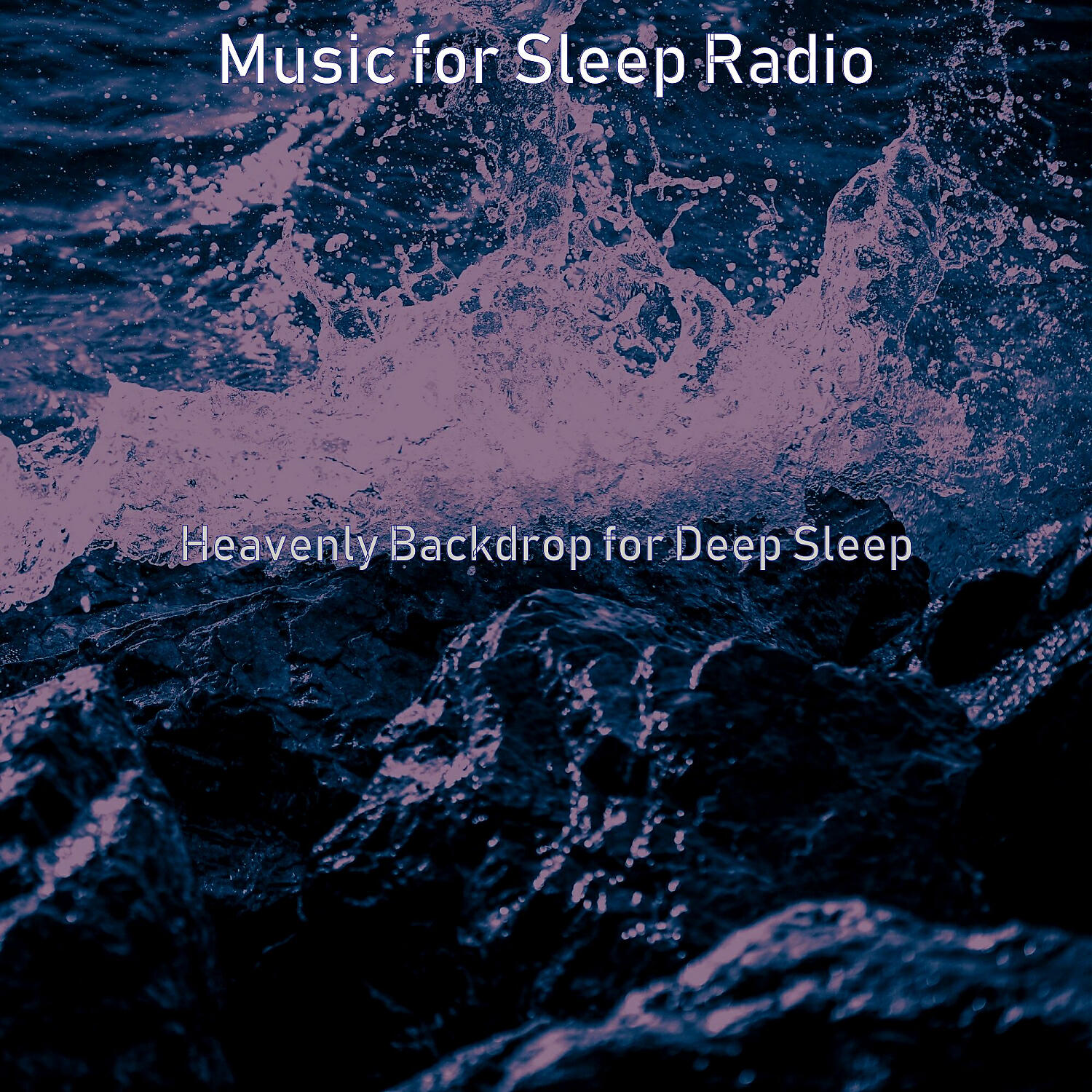 Music for Sleep Radio - Deluxe Soundscapes with Waves - Vibe for Calming Waves