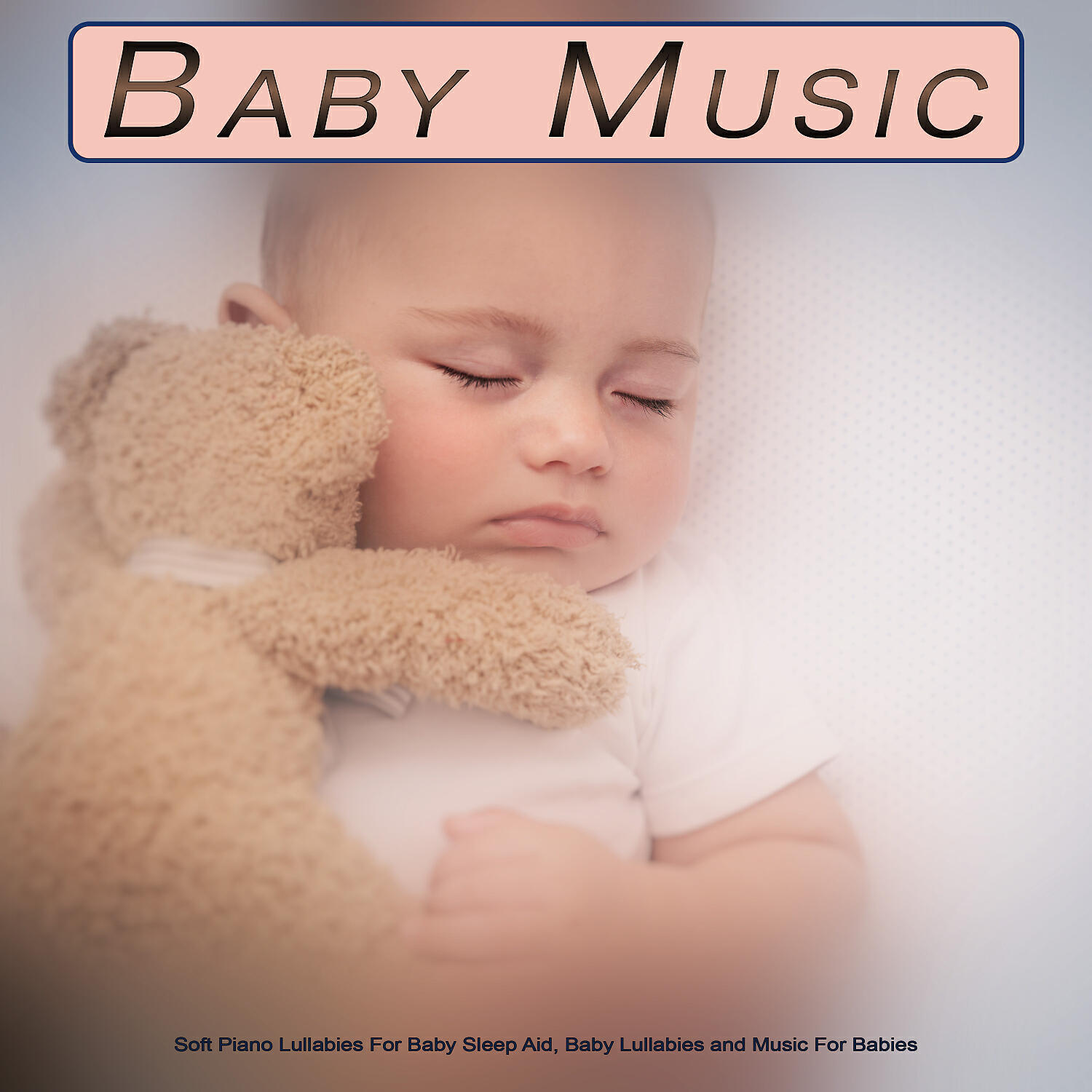 Baby Lullaby - Baby Lullabies - Sleep Aid Piano Music