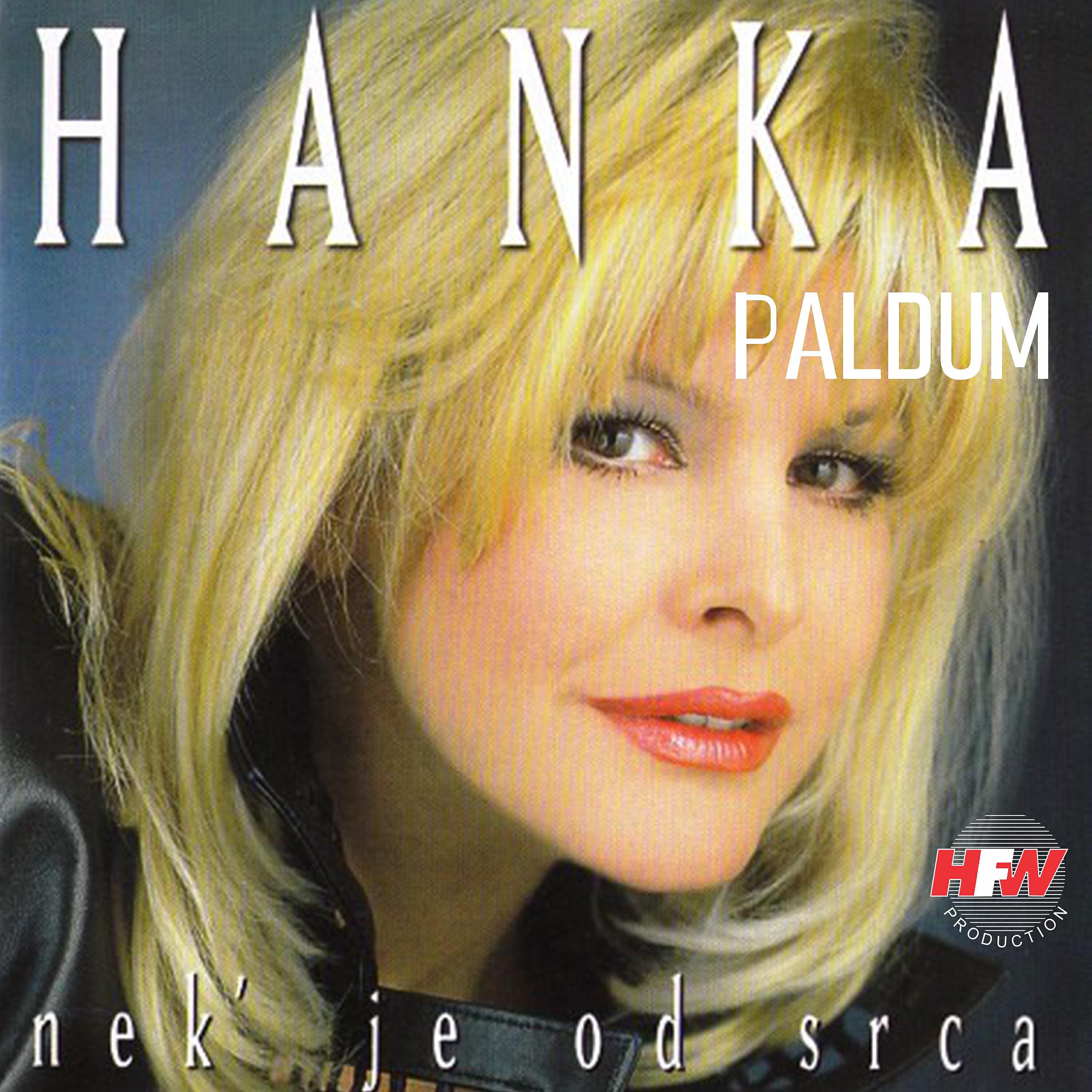 Hanka Paldum - Nek' Je Od Srca