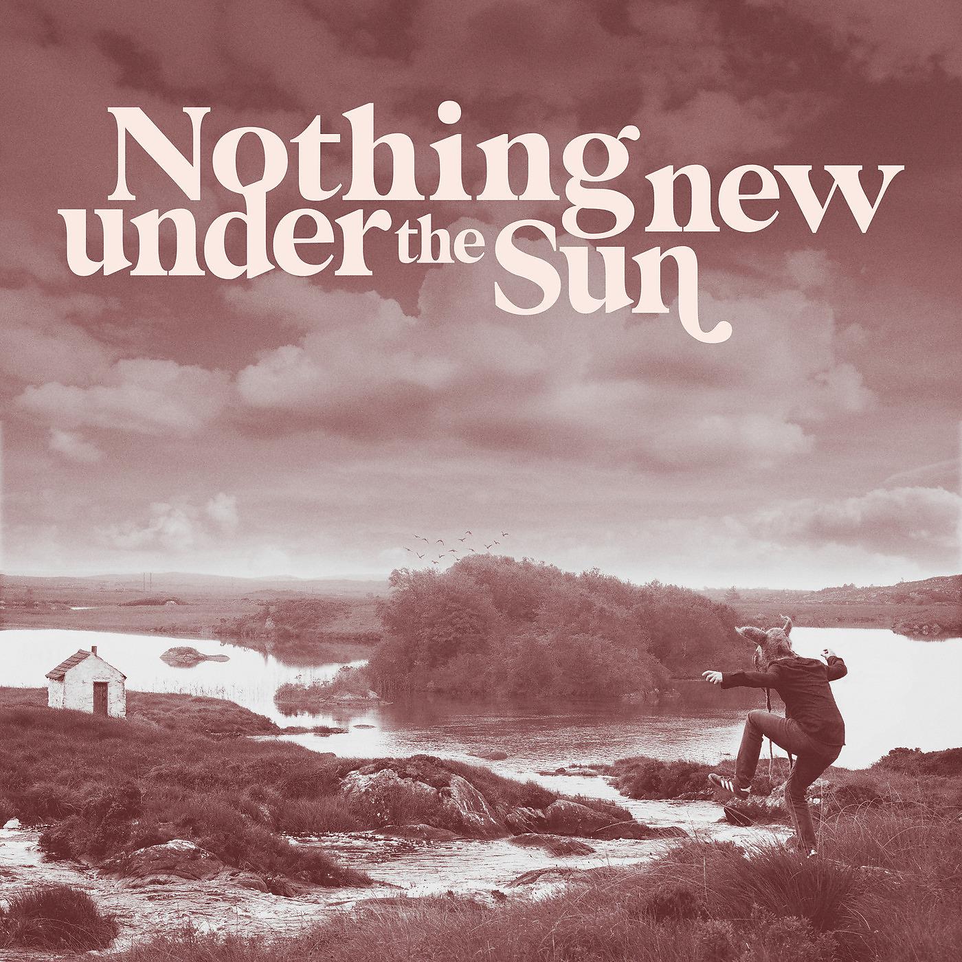 Постер альбома Nothing New Under the Sun