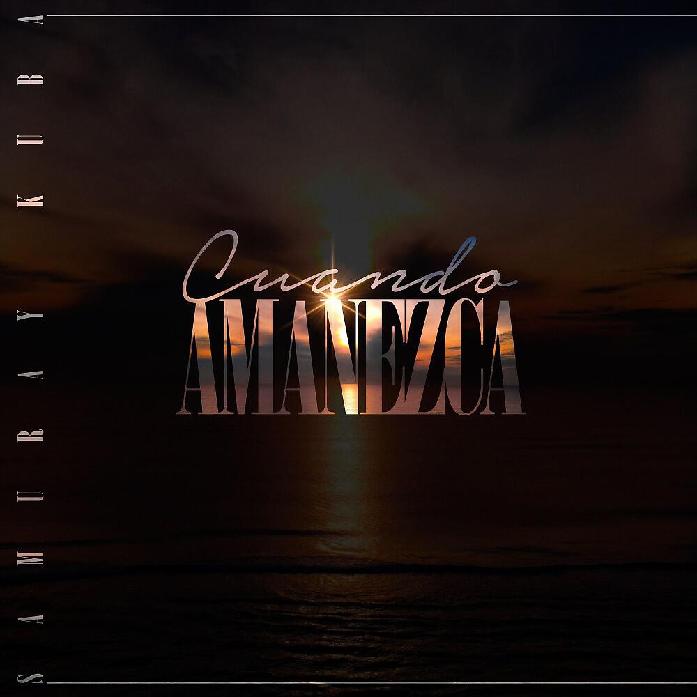 Samuray Kuba - Cuando Amanezca