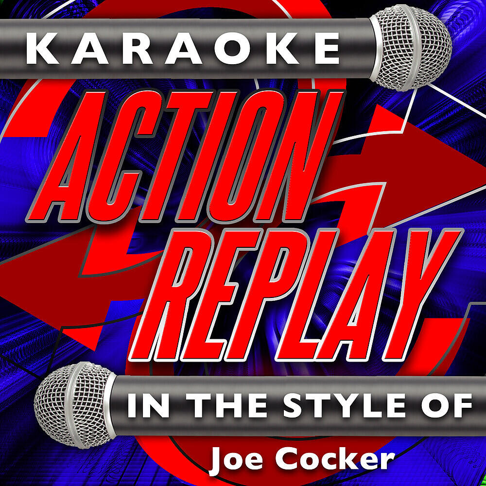 Karaoke Action Replay - You Can Leave Your Hat On (In the Style of Joe Cocker) [Karaoke Version]