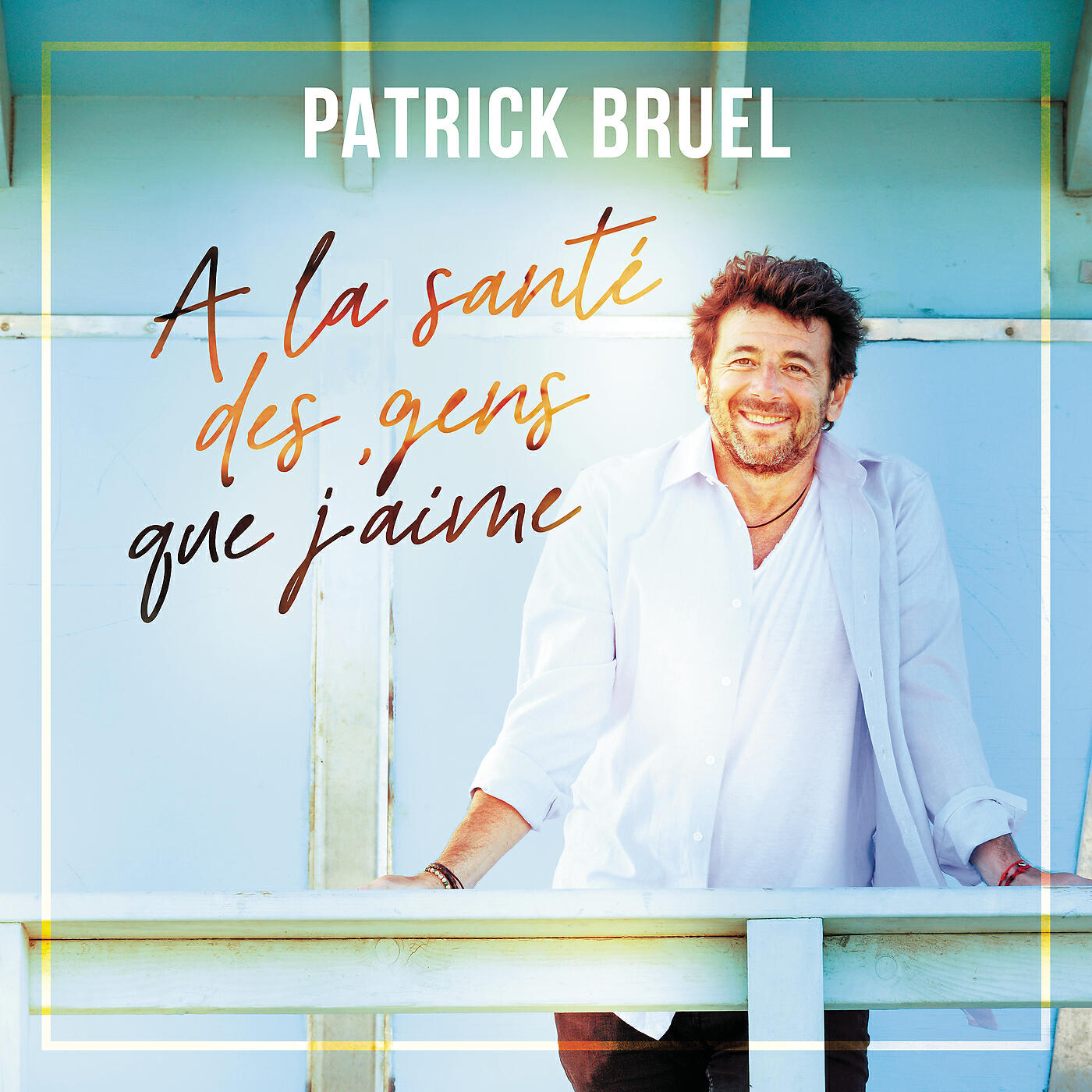 Patrick Bruel - À la santé des gens que j'aime