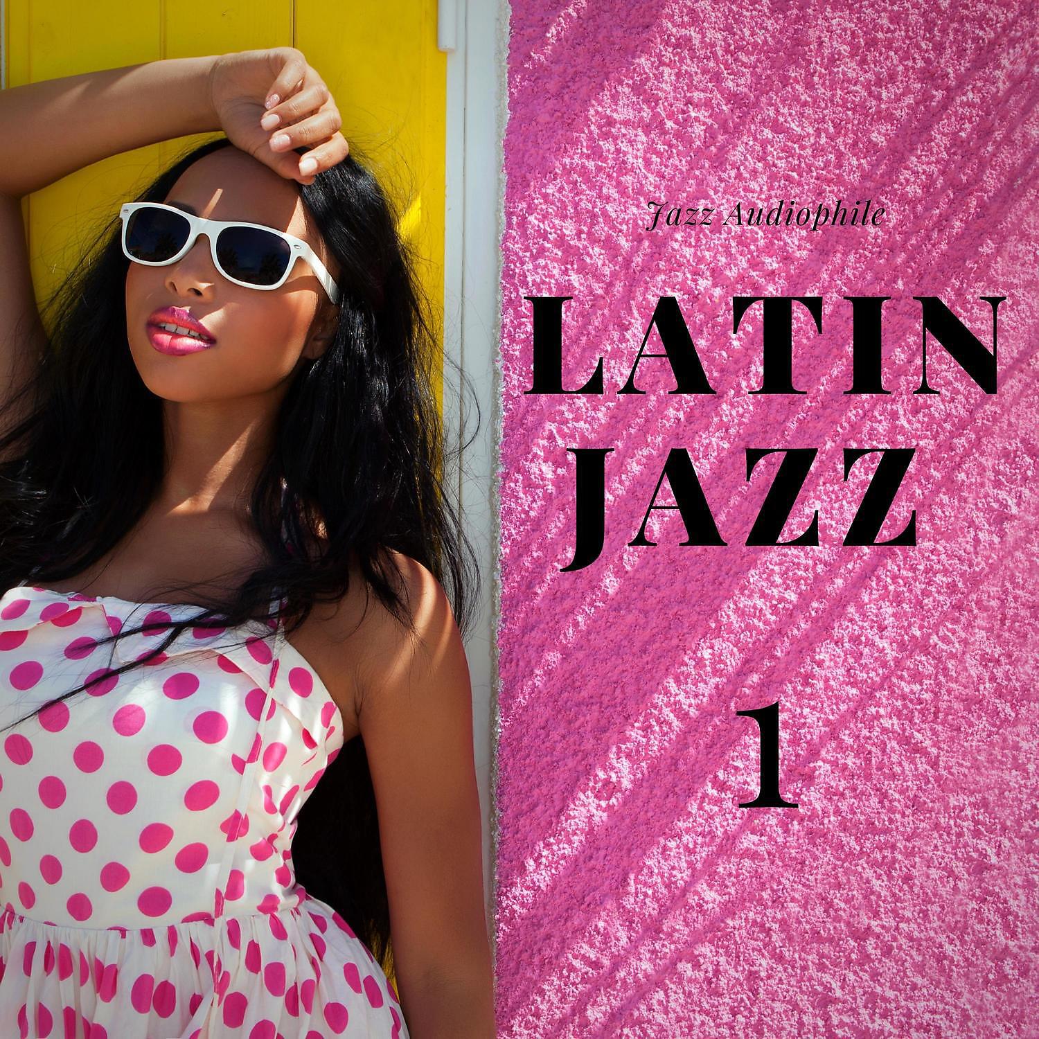 Jazz Audiophile - Latin Jazz Vibes