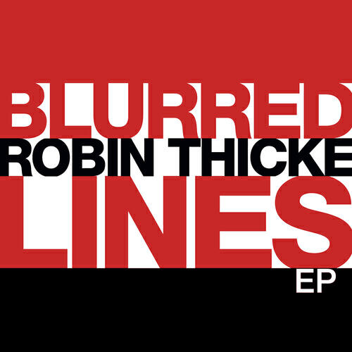 Robin Thicke blurred lines. Robin Thicke - blurred lines (feat. T.I. & Pharrell). Robin Thicke blurred lines DVD. Robin Thicke песни.