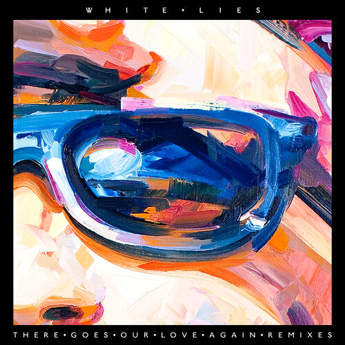 White Lies - There Goes Our Love Again (GOOSE Version)