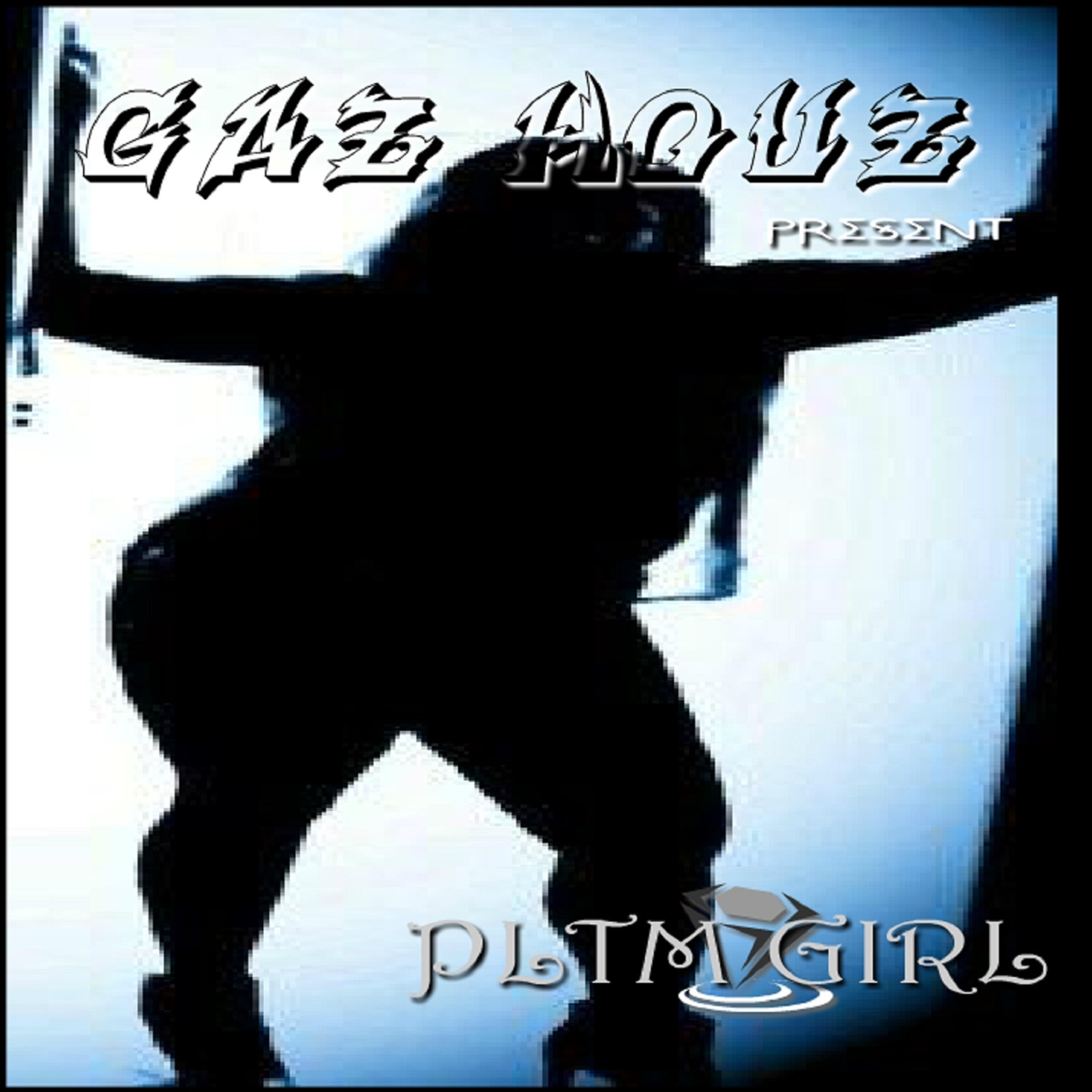 Gaz Houz - Platinum Girls