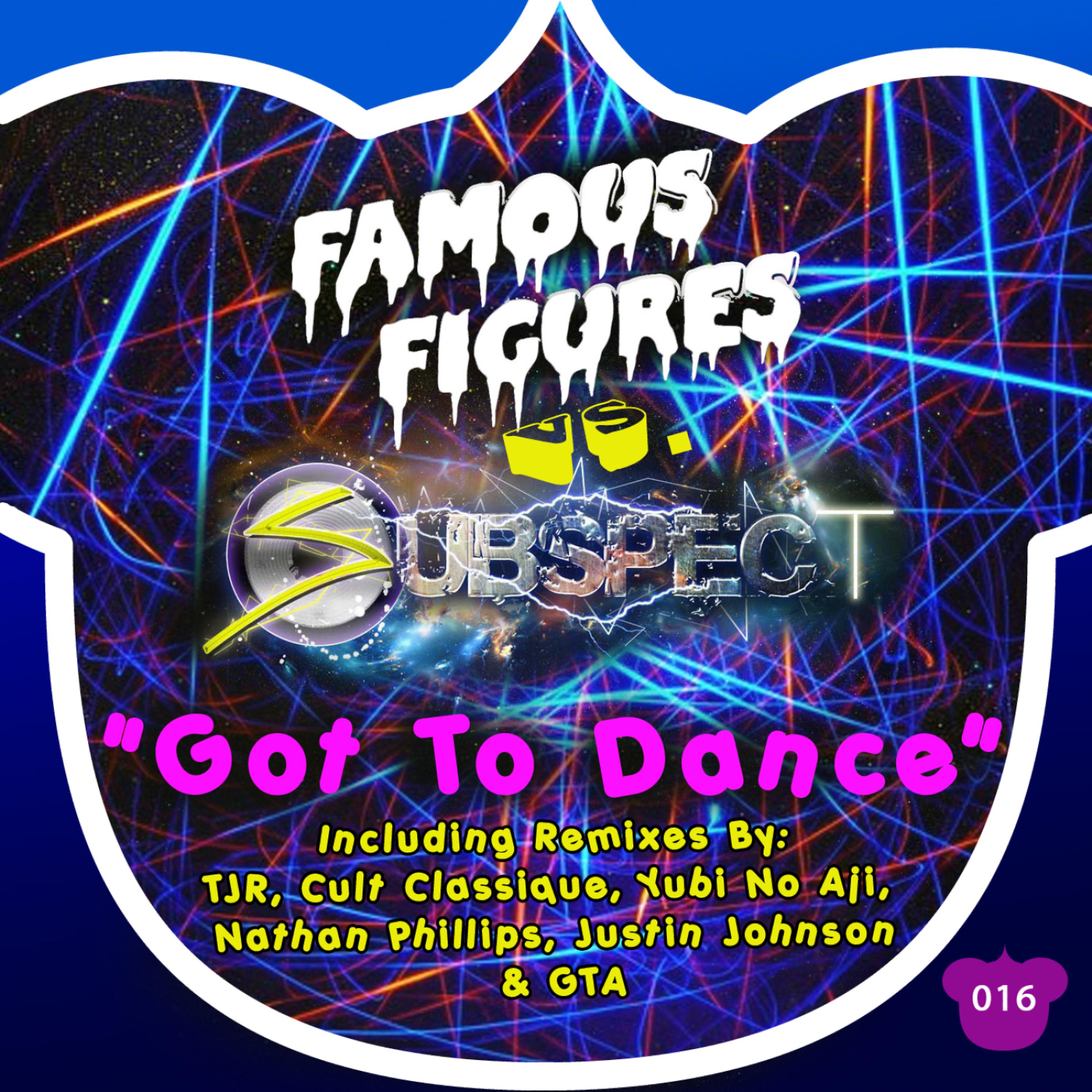 Постер альбома Got To Dance (Famous Figures vs Subspect)