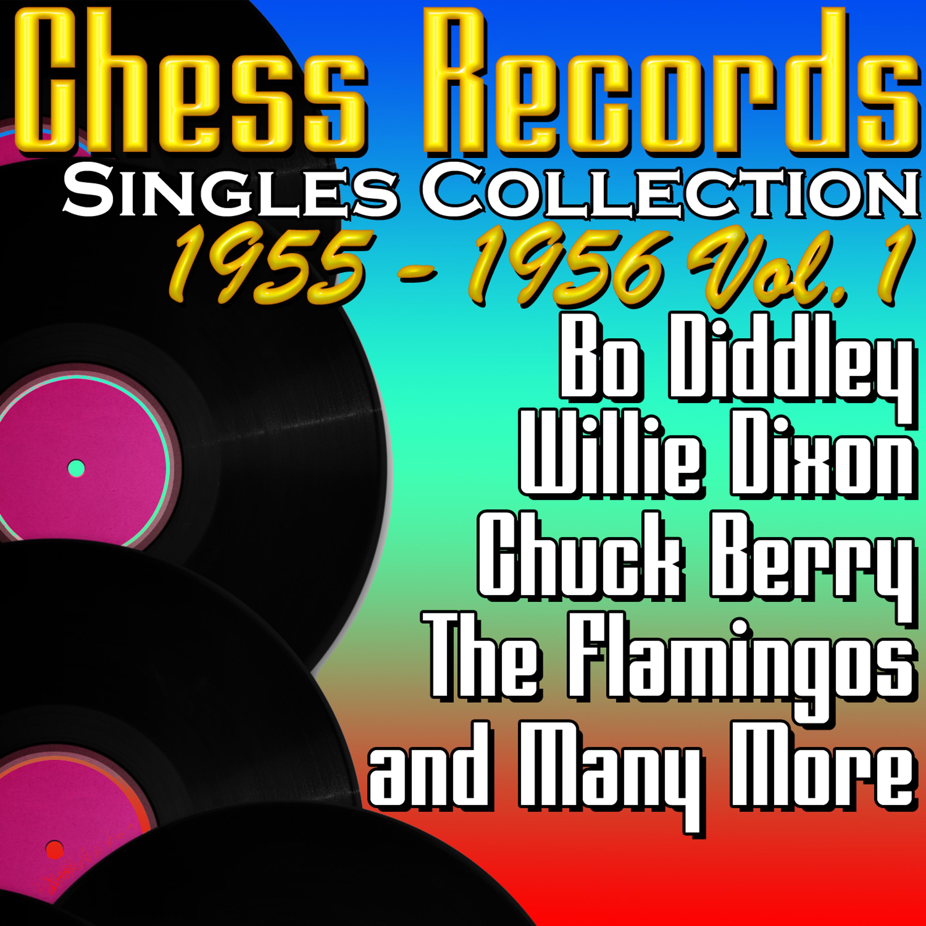 Постер альбома Chess Records Singles Collection 1955 - 1956 Vol. 1